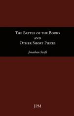 The Battle of the Books and Other Short Pieces