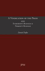 A Vindication of the Press and Everybody's Business is Nobody's Business
