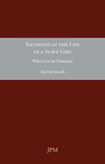 Incidents in the Life of a Slave Girl, written by Herself