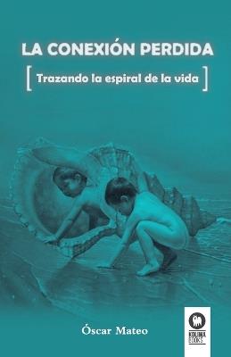 La conexión perdida - Óscar Mateo Quintana - cover