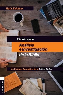 Técnicas de análisis e investigación de la Biblia - Raúl Zaldívar - cover