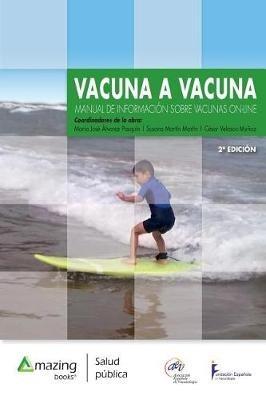 Vacuna a Vacuna 2a Edicion: Manual de Informacion Sobre Vacunas On-Line - Maria Jose Alvarez Pasquin,Susana Martin Martin,Cesar Velasco Munoz - cover
