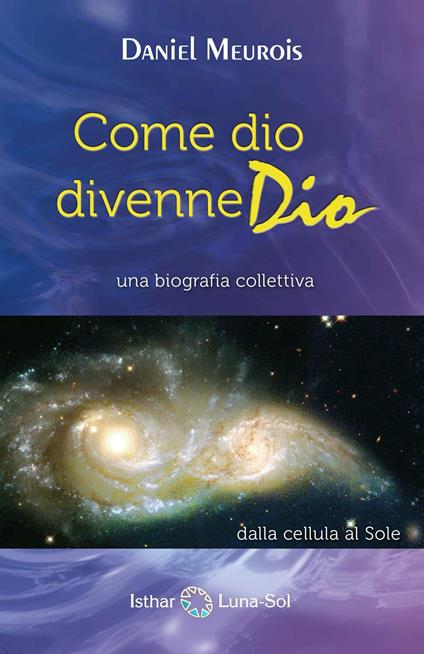 Come dio divenne dio - Daniel Meurois - copertina
