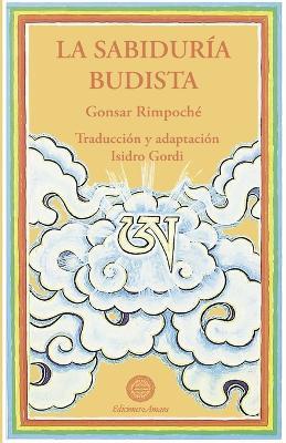 La Sabiduría Budista - Gonsar Rimpoché - cover