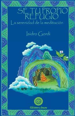 Sé TU REFUGIO - ISIDRO GORDI MARIMóN - cover