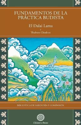 Fundamentos de la práctica budista - El Dalai Lama,Thubten Chodron - cover