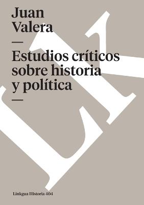 Estudios Cr?ticos Sobre Historia Y Pol?tica - Juan Valera - cover