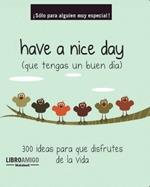Have a nice day (que tengas un buen día)