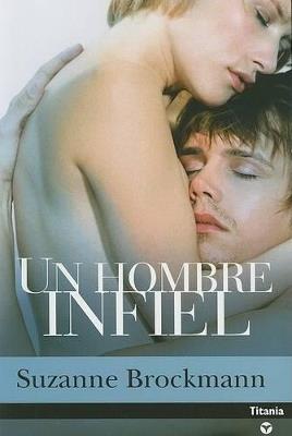 UN HOMBRE INFIEL - SUZANNE BROCKMANN - cover
