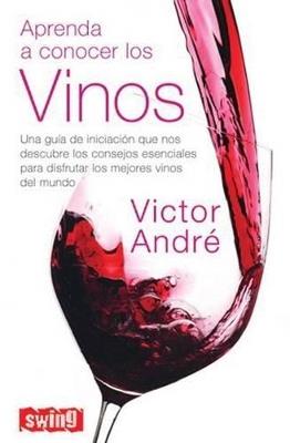 Aprenda a conocer los vinos - Víctor André - cover
