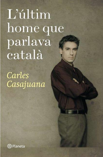 L'últim home que parlava català - Carles Casajuana - ebook