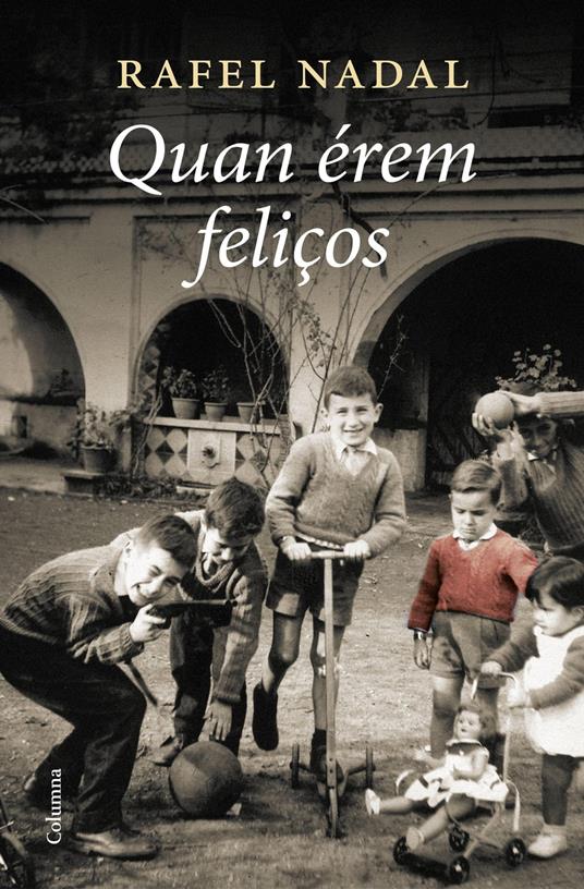 Quan érem feliços - Rafel Nadal - ebook