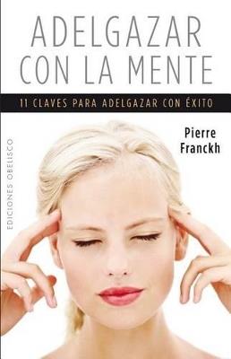 Adelgazar con la mente - PIERRE FRANCKH - cover