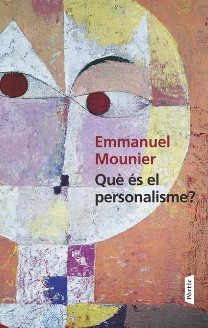 Què és el personalisme - Emmanuel Mounier,Just M. Llorens - ebook