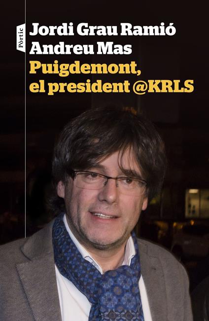 Puigdemont, el president @KRLS - Jordi Grau,Andreu Mas - ebook