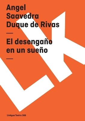 El Desenga?o En Un Sue?o - Angel Saavedra Duque De Rivas - cover