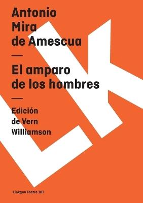 El Amparo de Los Hombres - Antonio Mira De Amescua - cover