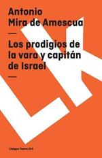 Los Prodigios de la Vara Y Capit?n de Israel