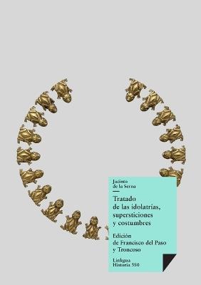 Tratado de las idolatrías, supersticiones y costumbres - Jacinto De La Serna - cover