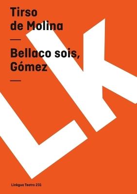 Bellaco sois, G?mez - Tirso De Molina - cover