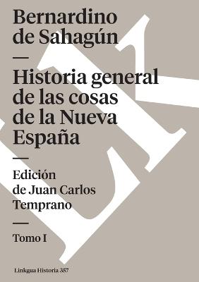 Historia General de Las Cosas de la Nueva Espa?a I - Bernardino de Sahag?n - cover