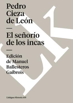 El Se?or?o de Los Incas - Pedro Cieza de Le?n - cover