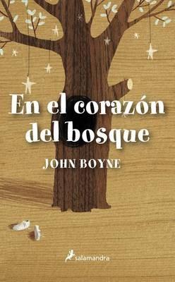 En El Corazon del Bosque - John Boyne - cover