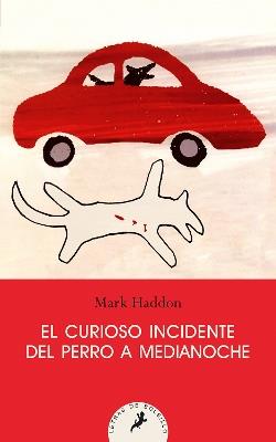 El curioso incidente del perro a medianoche/ The Curious Incident of the Dog in the Night-Time - Mark Haddon - cover