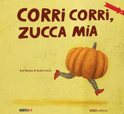Corri corri, zucca mia. Ediz. a colori - Eva Mejuto - copertina
