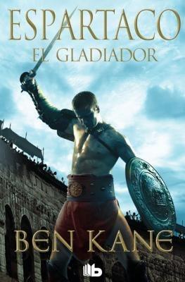 Espartaco. El Gladiador - Ben Kane - cover