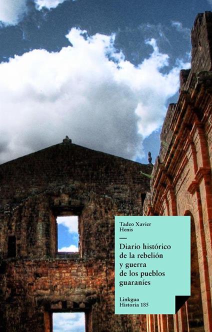 Diario histórico de la rebelión y guerra de los pueblos guaranís