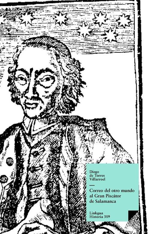 Correo del otro mundo al Gran Piscátor de Salamanca: cartas respondidas a los muertos por el mismo Piscátor