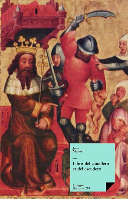 Libro del cauallero et del escudero