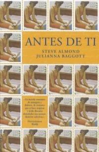 Antes de Ti - Steve Almond,Julianna Baggott - cover