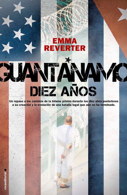 Guantánamo. Diez años.