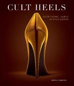 Cult heels. Exceptional talent in shoe design