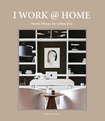 I work @ home. Home offices for New Era - Bridget Vranckx - copertina