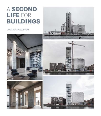 A second life for buildings. Ediz. a colori - Cayetano Cardelus - copertina