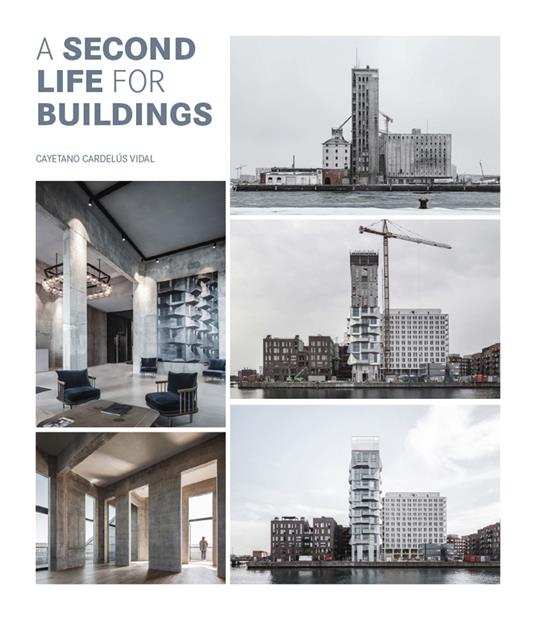 A second life for buildings. Ediz. a colori - Cayetano Cardelus - copertina