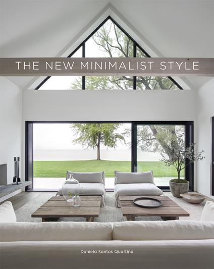 The new minimalist style. Ediz. a colori - Daniela Santos Quartino - copertina