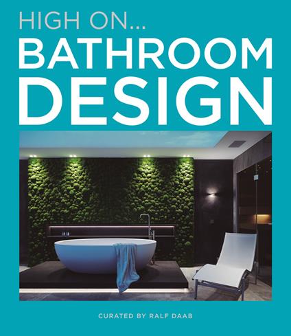 Hign on... Bathroom design - Ralf Daab - copertina