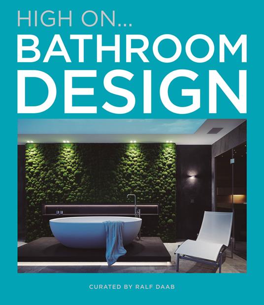 Hign on... Bathroom design - Ralf Daab - copertina