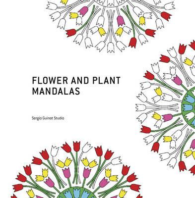 Flower and plant mandalas. Ediz. illustrata - Sergio Guinot - copertina