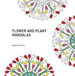 Flower and plant mandalas. Ediz. illustrata