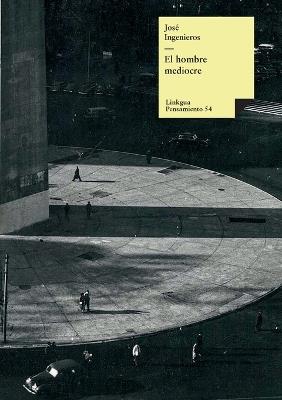 El hombre mediocre - Jos? Ingenieros - cover