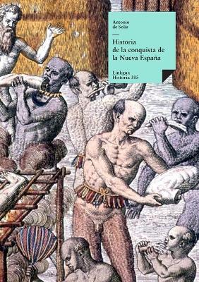 Historia de la conquista de la Nueva Espa?a - Antonio de Sol?s - cover