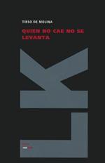 Quien no cae no se levanta