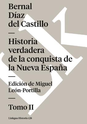 Historia Verdadera de la Conquista de la Nueva Espa?a II - Bernal D?az del Castillo - cover