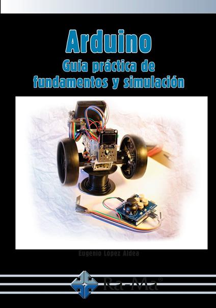 Arduino. Guía práctica de fundamentos y simulación