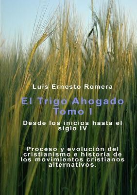 Trigo Ahogado Tomo I - Luis Romera Ernesto - cover